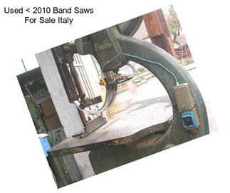 Used < 2010 Band Saws For Sale Italy