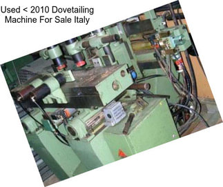 Used < 2010 Dovetailing Machine For Sale Italy