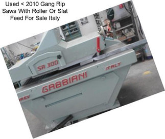 Used < 2010 Gang Rip Saws With Roller Or Slat Feed For Sale Italy