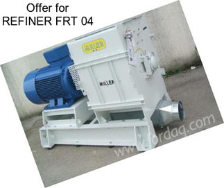 Offer for REFINER FRT 04