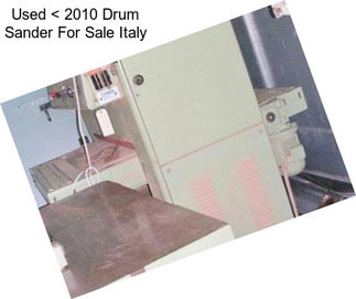 Used < 2010 Drum Sander For Sale Italy