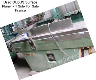 Used DUBUS Surface Planer - 1 Side For Sale France