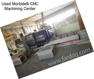 Used Morbidelli CNC Machining Center