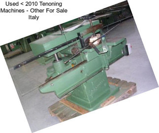 Used < 2010 Tenoning Machines - Other For Sale Italy