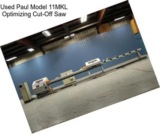 Used Paul Model 11MKL Optimizing Cut-Off Saw