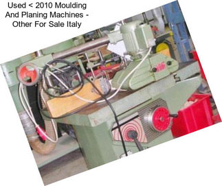 Used < 2010 Moulding And Planing Machines - Other For Sale Italy