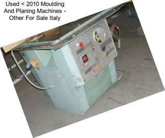 Used < 2010 Moulding And Planing Machines - Other For Sale Italy