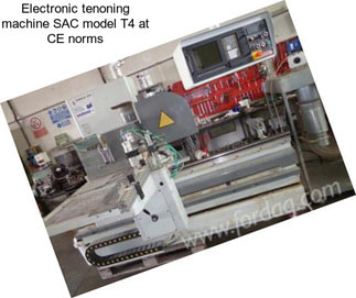 Electronic tenoning machine SAC model T4 at CE norms