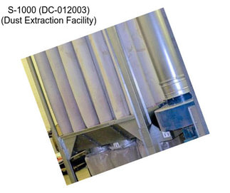 S-1000 (DC-012003) (Dust Extraction Facility)