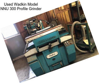 Used Wadkin Model NNU 300 Profile Grinder