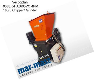 Vecopplan ROJEK-HASKOVO 4PM 180/5 Chipper/ Grinder