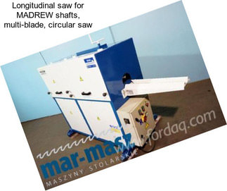 Longitudinal saw for MADREW shafts, multi-blade, circular saw