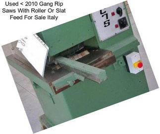 Used < 2010 Gang Rip Saws With Roller Or Slat Feed For Sale Italy