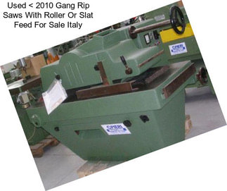 Used < 2010 Gang Rip Saws With Roller Or Slat Feed For Sale Italy