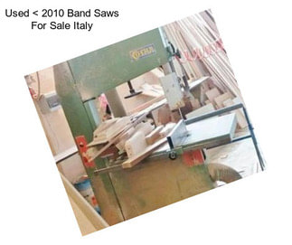 Used < 2010 Band Saws For Sale Italy