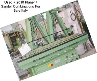 Used < 2010 Planer / Sander Combinations For Sale Italy