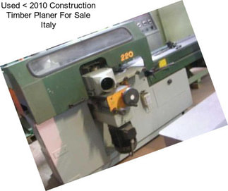 Used < 2010 Construction Timber Planer For Sale Italy