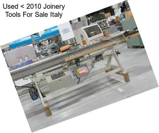 Used < 2010 Joinery Tools For Sale Italy