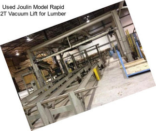 Used Joulin Model Rapid 2T Vacuum Lift for Lumber