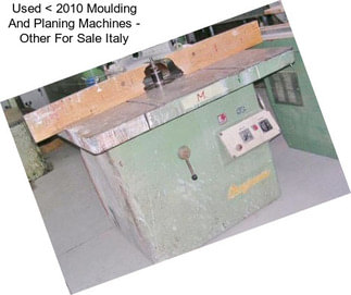 Used < 2010 Moulding And Planing Machines - Other For Sale Italy