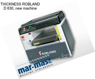 THICKNESS ROBLAND D 630, new machine