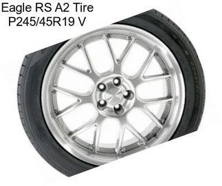 Eagle RS A2 Tire P245/45R19 V