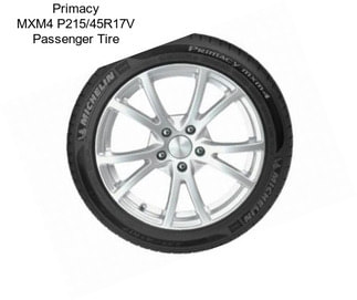 Primacy MXM4 P215/45R17V Passenger Tire