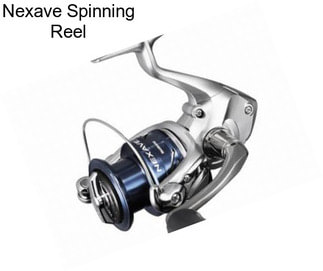 Nexave Spinning Reel