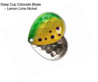 Deep Cup Colorado Blade - Lemon Lime Nickel