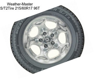 Weather-Master S/T2Tire 215/60R17 96T