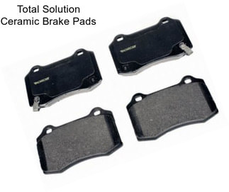 Total Solution Ceramic Brake Pads