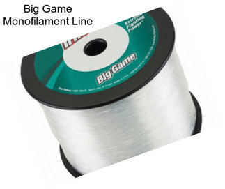 Big Game Monofilament Line