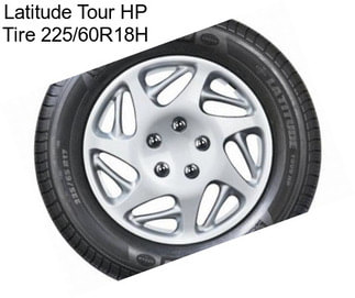 Latitude Tour HP Tire 225/60R18H