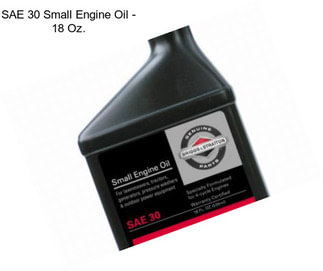 SAE 30 Small Engine Oil - 18 Oz.