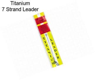 Titanium 7 Strand Leader