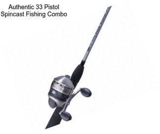 Authentic 33 Pistol Spincast Fishing Combo