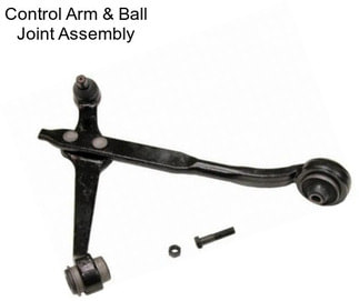 Control Arm & Ball Joint Assembly