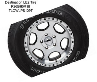 Destination LE2 Tire P265/60R18 TLOWLPS109T
