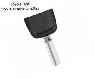 Toyota R/W Programmable ChipKey