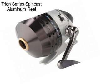 Trion Series Spincast Aluminum Reel