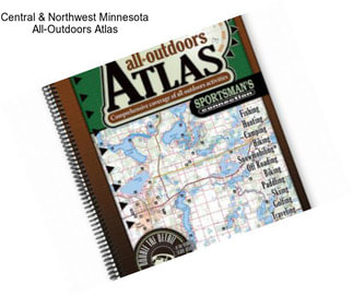 Central & Northwest Minnesota All-Outdoors Atlas