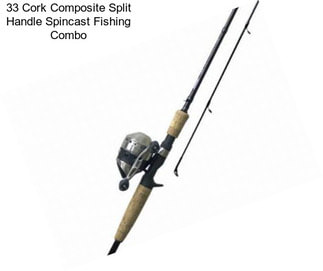 33 Cork Composite Split Handle Spincast Fishing Combo