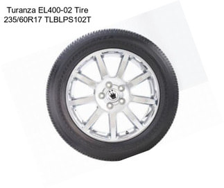 Turanza EL400-02 Tire 235/60R17 TLBLPS102T