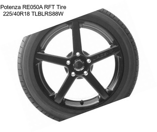 Potenza RE050A RFT Tire 225/40R18 TLBLRS88W