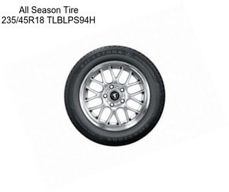 All Season Tire 235/45R18 TLBLPS94H