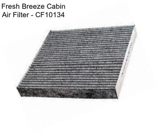 Fresh Breeze Cabin Air Filter - CF10134