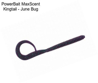 PowerBait MaxScent Kingtail - June Bug