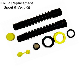 Hi-Flo Replacement Spout & Vent Kit