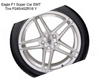 Eagle F1 Super Car EMT Tire P245/40ZR18 Y