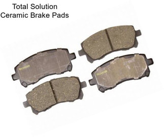 Total Solution Ceramic Brake Pads